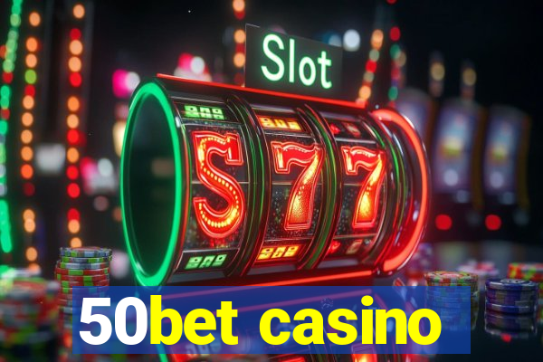 50bet casino